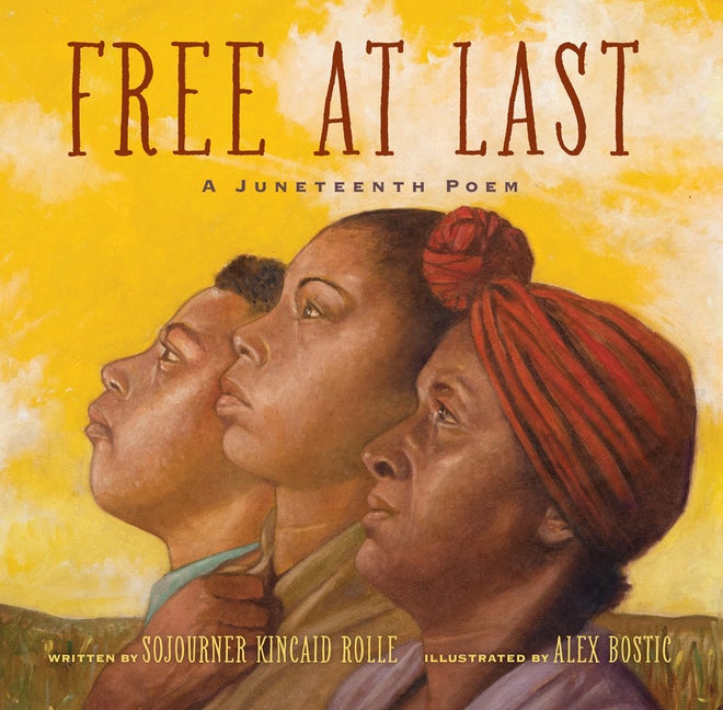 Item #555990 Free at Last: A Juneteenth Poem. Sojourner Kincaid Rolle