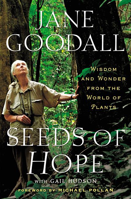 Item #568490 Seeds of Hope: Wisdom and Wonder from the World of Plants. Jane Goodall