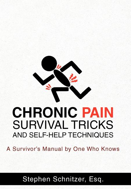 Item #351342 Chronic Pain Survival Tricks and Self-Help Techniques: A Survivor's Manual by One...