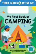 Item #602601 My First Book of Camping. Jeremy Puglisi, Stephanie, Puglisi, Jeremy, Puglisi,...