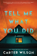 Tell Me What You Did. Carter Wilson.
