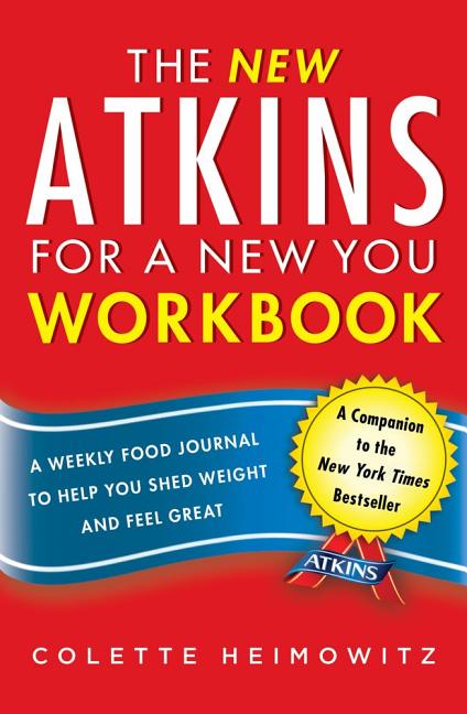 Item #565480 The New Atkins for a New You Workbook: A Weekly Food Journal to Help You Shed Weight...