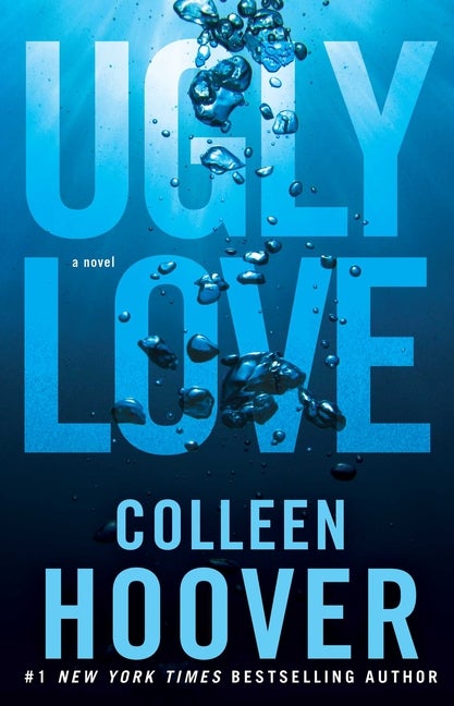 Ugly Love: A Novel. Colleen Hoover.
