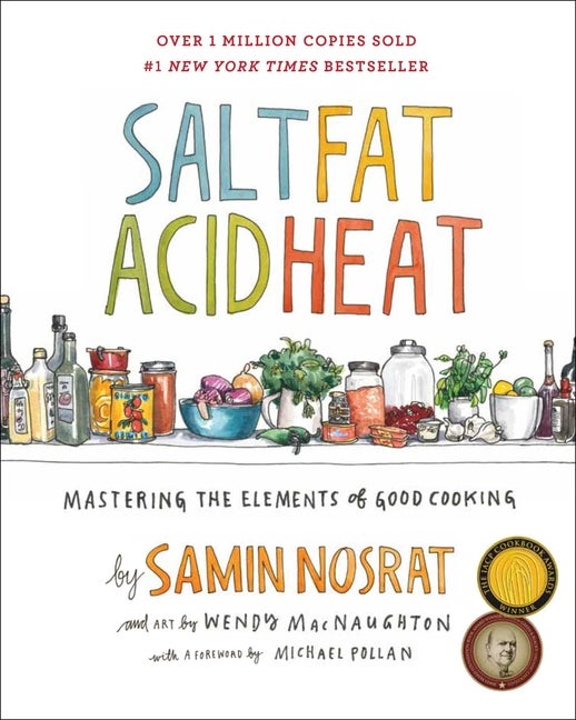 Item #484263 Salt, Fat, Acid, Heat: Mastering the Elements of Good Cooking. Samin Nosrat