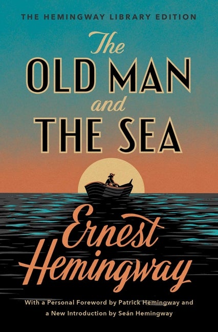 The Old Man and the Sea: The Hemingway Library Edition. Ernest Hemingway.