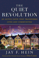 Item #574487 The Quiet Revolution: An Active Faith That Transforms Lives and Communities. Jay F....