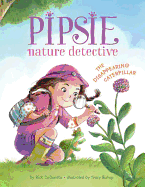 Item #615640 Pipsie, Nature Detective: The Disappearing Caterpillar. Rick Dedonato