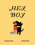 Item #620880 Hey, Boy. Benjamin Strouse