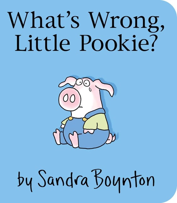 Item #566257 What's Wrong, Little Pookie? Sandra Boynton