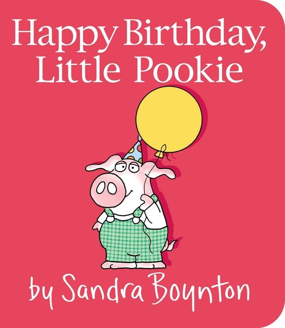 Item #494197 Happy Birthday, Little Pookie. Sandra Boynton