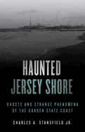 Item #574231 Haunted Jersey Shore (Haunted Series). Charles Stansfield