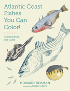 Item #574230 Atlantic Coast Fishes You Can Color!: Coloring Book and Guide. Howard Reisman