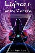 Item #616968 Lighter: Living Tantra. Prana Regina Barrett