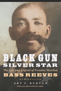 Item #574905 Black Gun, Silver Star: The Life and Legend of Frontier Marshal Bass Reeves (Race...