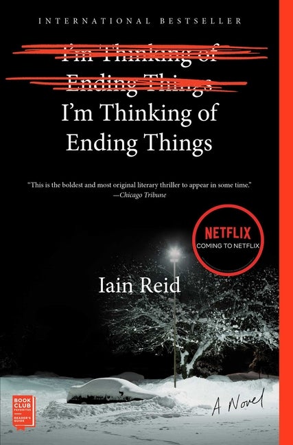 I'm Thinking of Ending Things: A Novel. Iain Reid.