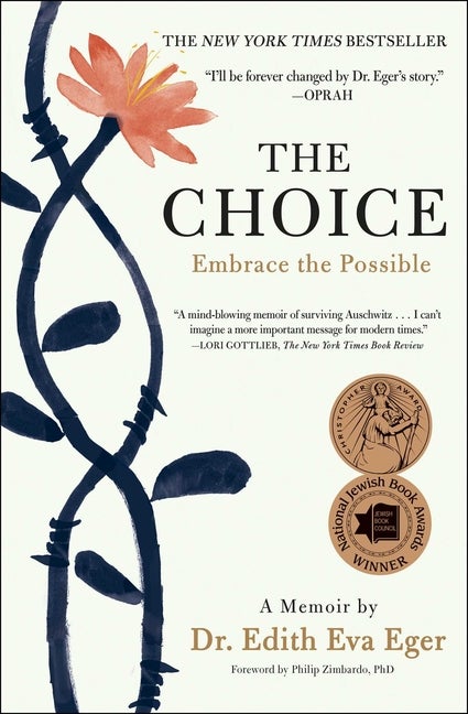 Item #616456 Choice: Embrace the Possible. Edith Eva Eger