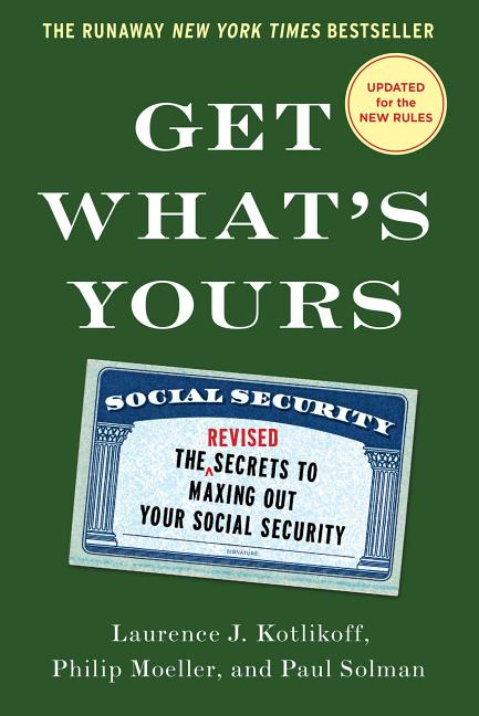 Item #532404 Get What's Yours - Revised & Updated: The Secrets to Maxing Out Your Social Security...