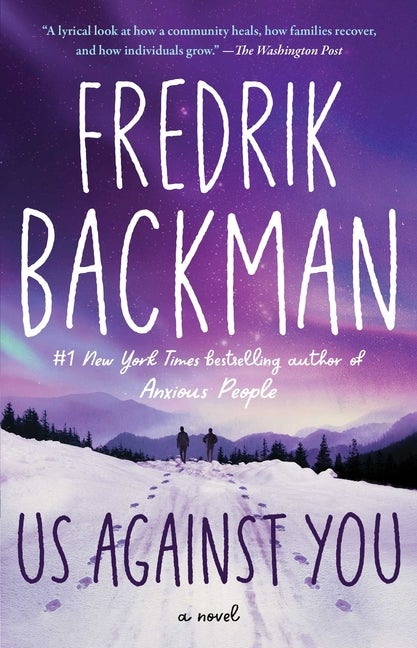 Item #575339 Us Against You: A Novel (Beartown Series). Fredrik Backman