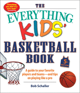 Item #575392 The Everything Kids' Basketball Book, 5th Edition: A Guide to Your Favorite Players...