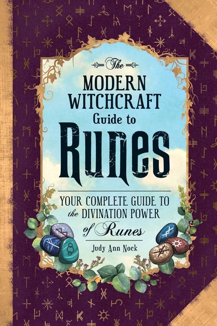 Item #551755 The Modern Witchcraft Guide to Runes: Your Complete Guide to the Divination Power of...