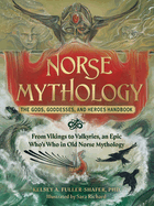 Item #572128 Norse Mythology: The Gods, Goddesses, and Heroes Handbook: From Vikings to...