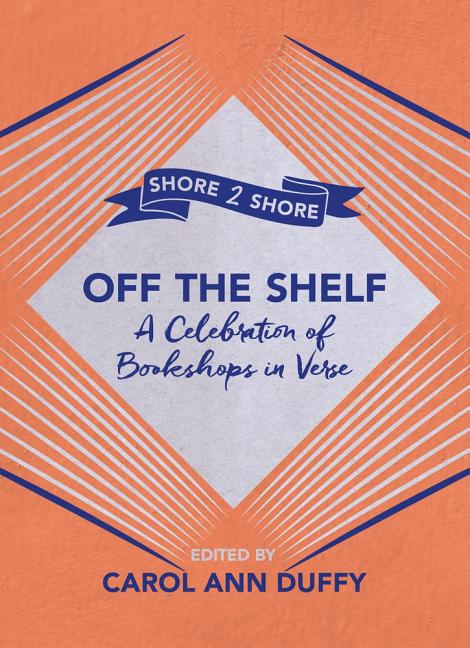 Item #538550 Off the Shelf: A Celebration of Bookshops in Verse