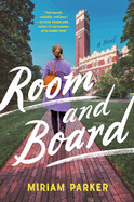 Item #574791 Room and Board: A Novel. Miriam Parker