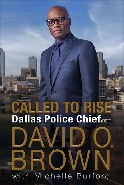 Item #494149 Called to Rise: A Life in Faithful Service to the Community That Made Me. Chief...