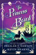 Item #615496 Princess Beard: The Tales of Pell. Kevin Hearne, Delilah S., Dawson