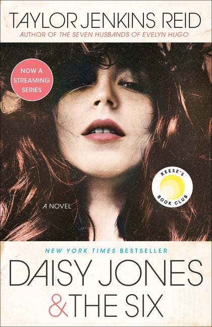 Daisy Jones & The Six: A Novel. Taylor Jenkins Reid.