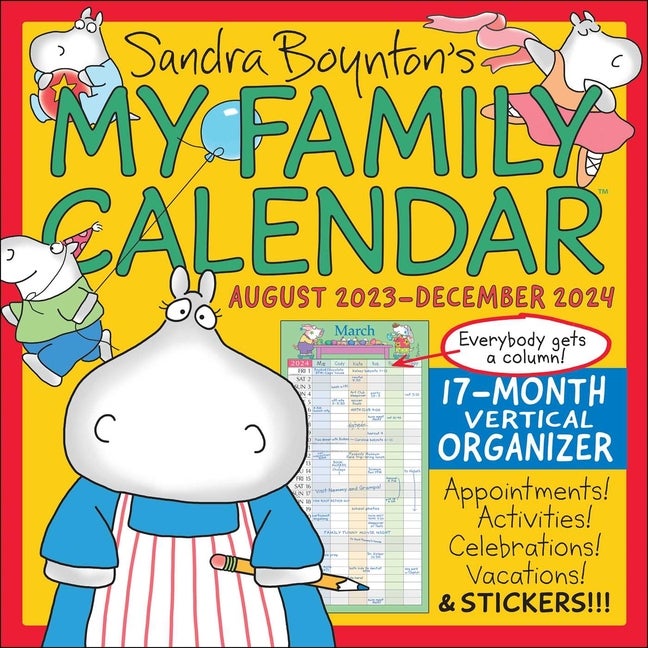 Item #570947 Sandra Boynton's My Family Calendar 17-Month 2023-2024 Family Wall Calendar. Sandra...