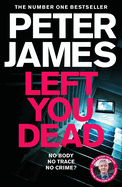 Left You Dead (Detective Superintendent Roy Grace, 17. Peter James.