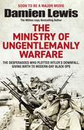 Item #609619 Ministry of Ungentlemanly Warfare: The Desperadoes Who Plotted Hitler's...