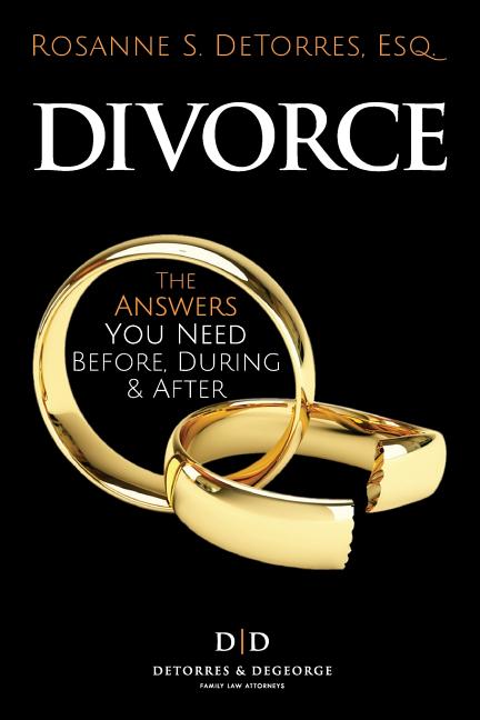 Item #504892 Divorce: The Answers you Need - Before, During & After. Rosanne DeTorres