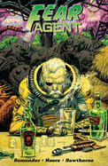 Item #619927 Fear Agent: Final Edition Volume 3. Rick Remender