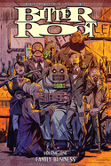 Item #619938 Bitter Root Volume 1: Family Business. David F Walker, Chuck, Brown