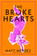 Item #574726 The Broke Hearts. Matt Mendez