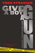 Item #573095 Give a Boy a Gun: 20th Anniversary Edition. Todd Strasser