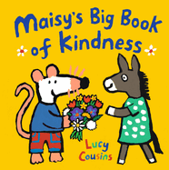 Item #584030 Maisy's Big Book of Kindness. Lucy Cousins