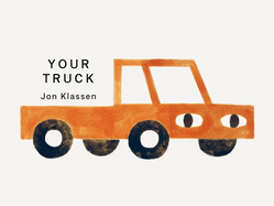 Item #605127 Your Truck. Jon Klassen