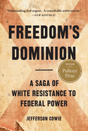 Freedom’s Dominion (Winner of the Pulitzer Prize): A Saga of