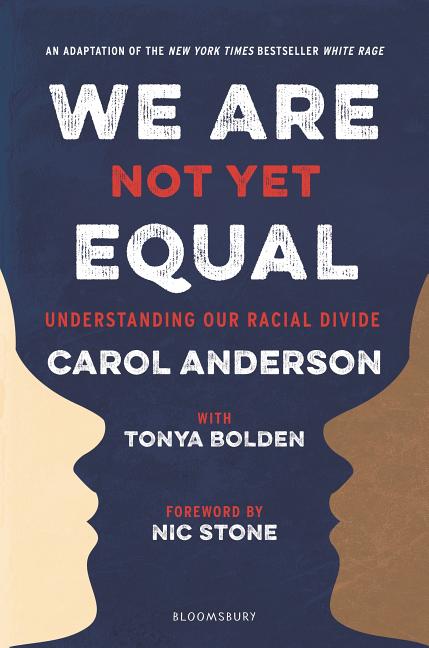 Item #569891 We Are Not Yet Equal: Understanding Our Racial Divide. Carol Anderson, Tonya, Bolden