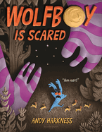 Item #574668 Wolfboy Is Scared. Andy Harkness