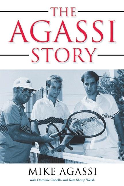 Item #353542 The Agassi Story. Dominic Cobello, Kate, Shoup Welsh, Mike, Agassi