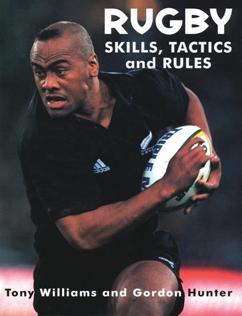 Item #542456 Rugby Skills, Tactics and Rules. Tony Williams, Gordon, Hunter