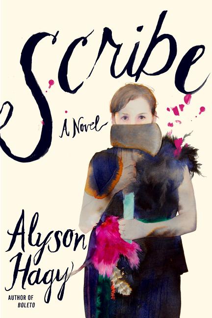 Scribe: A Novel. Alyson Hagy.