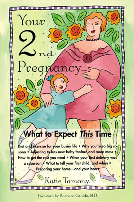 Item #355847 Your Second Pregnancy: What to Expect This Time. Katie Tamony