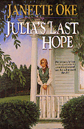 Item #580659 Julia’s Last Hope. Janette Oke