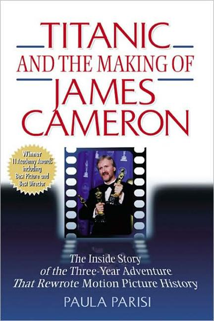 Item #356505 Titanic and the Making of James Cameron: The Inside Story of the Three-Year...
