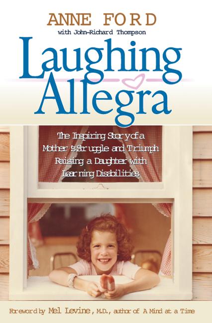 Item #548064 Laughing Allegra: The Inspiring Story of a Mother's Struggle and Triumph Raising a...